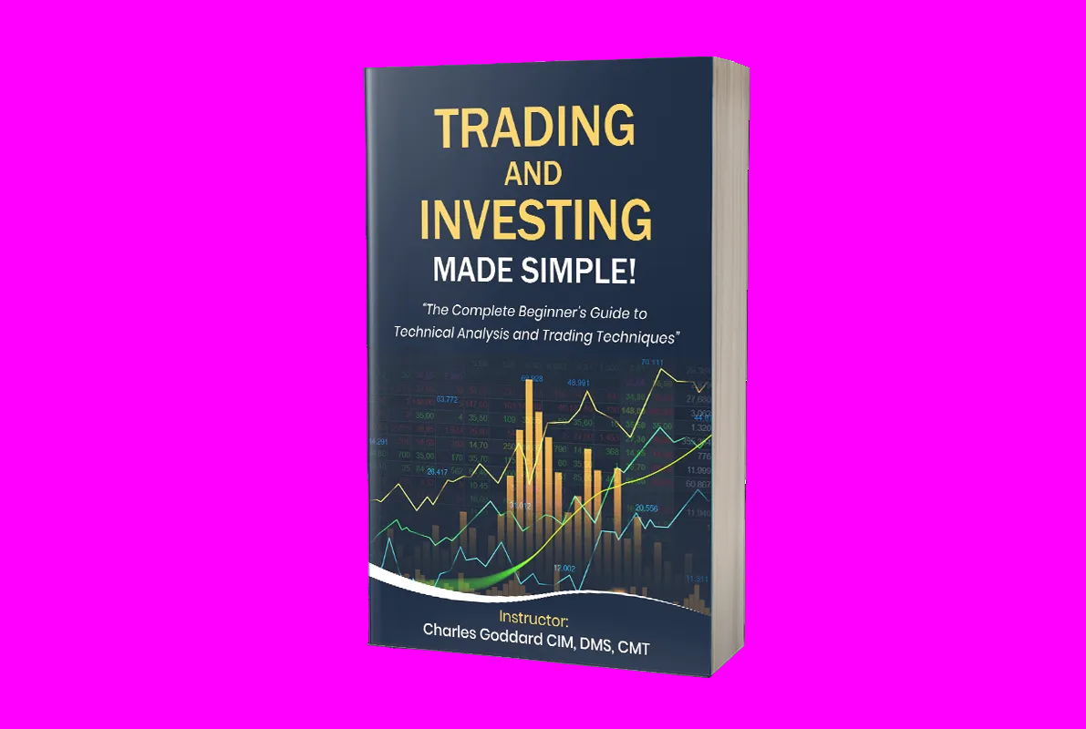Trading & Investing Made Simple! "The Complete Beginner's Guide to Technical Analysis and Trading Techniques"